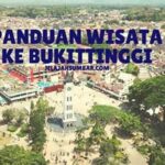 Panduan Wisatawan Ke Bukittinggi
