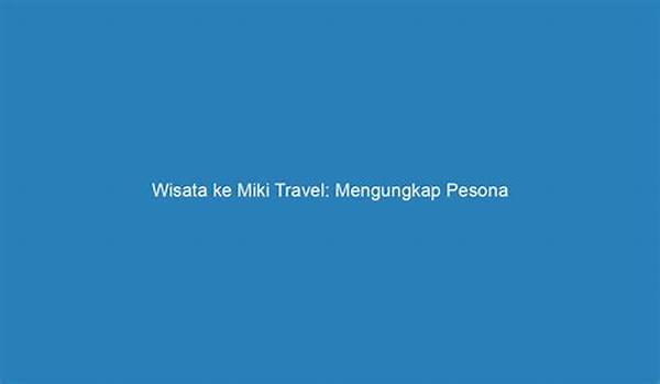 Perjalanan Cinta Ke Destinasi Eksotis