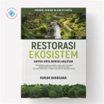 Restorasi Ekosistem Alami Berkelanjutan