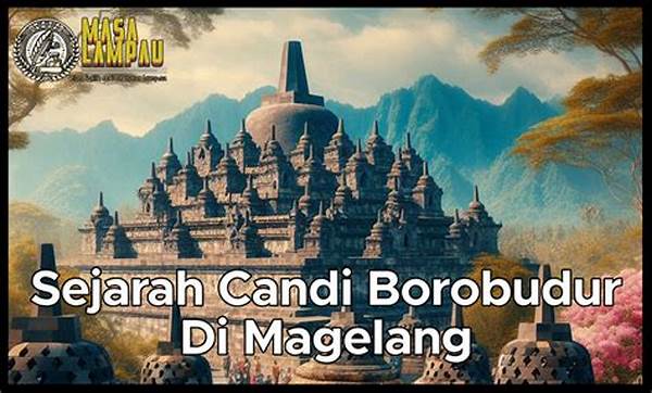 Sejarah Borobudur Di Magelang Jawa Tengah
