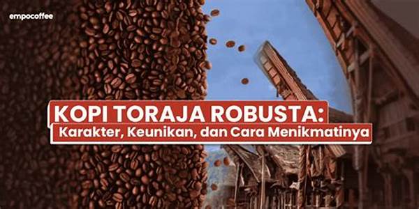Panduan Memilih Kopi Toraja Terbaik