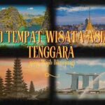 Wisata Alam Spektakuler Di Asia Tenggara